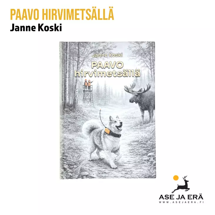 Paavo hirvimetsällä Janne Koski Lapsen ensimmäinen matka metsälle - Yleiskuva - Kirjat ja julkaisut - 978-952-88-1790-1 - 1